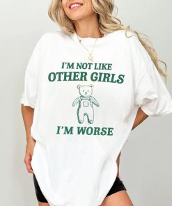 I'm Not Like Other Girls Shirt, Funny meme Sweatshirt, meme t shirt, funny gag tee, rootin tootin Hoodie