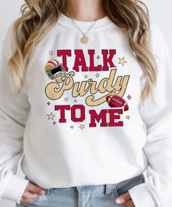 Talk Purdy To Me Sweatshirt, Talk Purdy To Me Hoodie, Purdy Damn Relevant Sweatshirt, Purdy Era, Purdy Sweatshirt