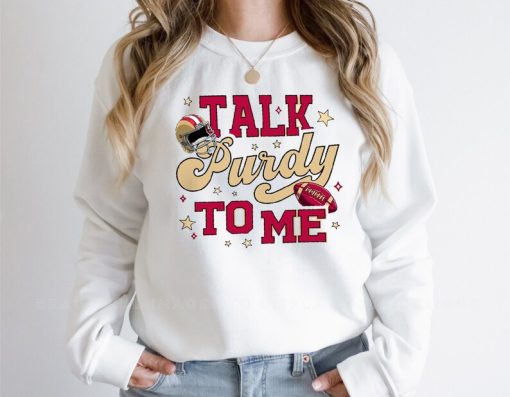 Talk Purdy To Me Sweatshirt, Talk Purdy To Me Hoodie, Purdy Damn Relevant Sweatshirt, Purdy Era, Purdy Sweatshirt