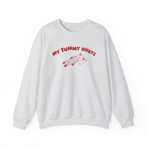 My Tummy Hurts - Unisex Sweatshirt