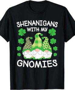 Shenanigans With My Gnomies St. Patricks Day Gnome Men Women T-Shirt