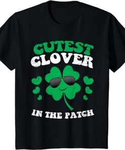 St Patricks Day Boys Girls Kids Cutest Clover In The Patch T-Shirt