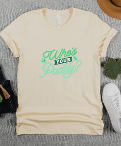 Who's your Paddy St Paddys Irish TShirt, St Patricks Day TShirt