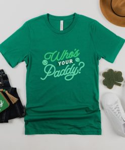 Who's your Paddy St Paddys Irish TShirt, St Patricks Day TShirt