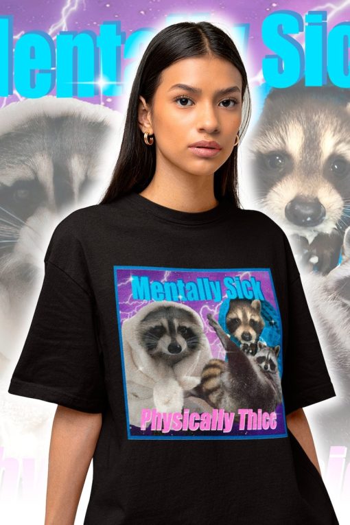 Mentally Sick Physically Thicc Opossums Meme Shirt - Raccoon Meme Tee - Opossums Meme - Raccoon Tanuki Shirt - Eat Trash