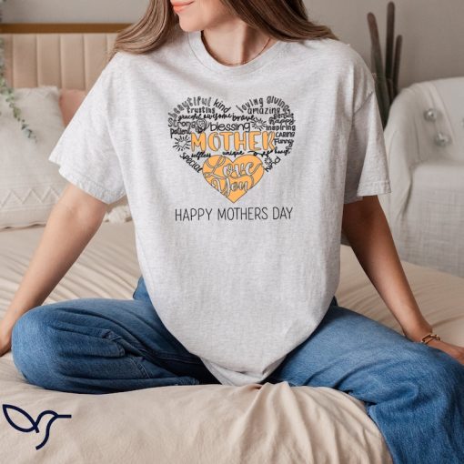 Happy Mothers Day Shirt, Mother Heart in Sayings T-shirt