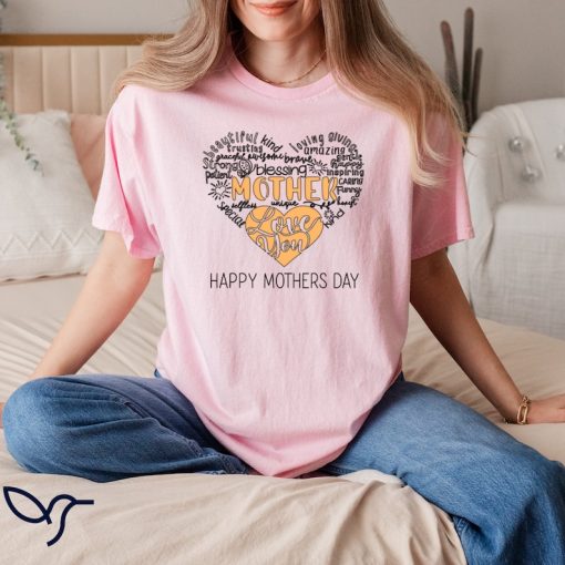 Happy Mothers Day Shirt, Mother Heart in Sayings T-shirt