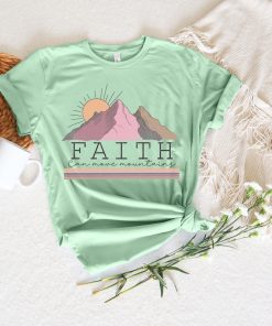 Faith Can Move Mountain shirt, Religious shirt, Christian shirt