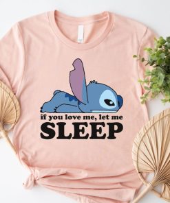 Disney Stitch If You Love Me Let Me Sleep Shirt