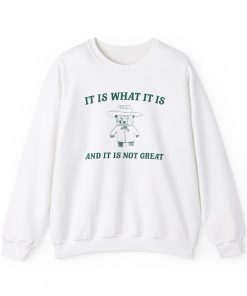 It is what it is and its not great Unisex Heavy Blend™ Crewneck