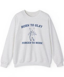 Born To slay Forced to work Unisex Heavy Blend™ Crewneck SweatshirtRis