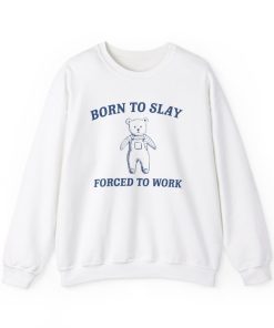 Born To slay Forced to work Unisex Heavy Blend™ Crewneck SweatshirtRis