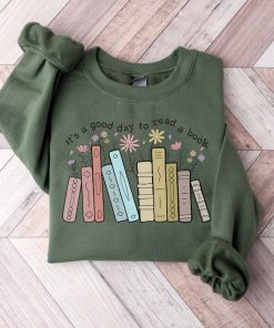 Its A Good Day To Read A Book Sweatshirt, Book Lover Shirt, Books Tee