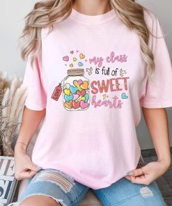 Comfort Colors® My Class İs Full Of Sweet Heart T-Shirt