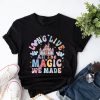 Long Live All The Magic We Made Shirt, Disney Castle Shirt