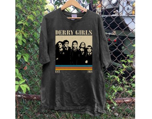 Derry Girls Shirt, Derry Girls T Shirt, Derry Girls TV Series