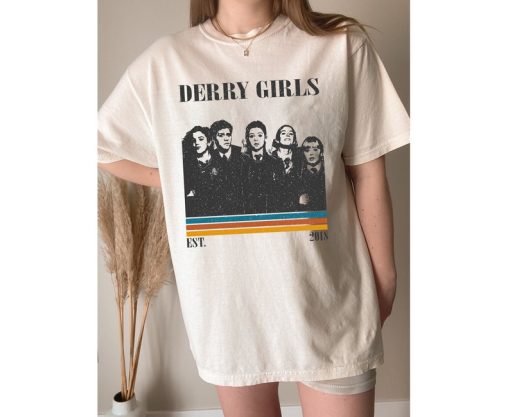 Derry Girls Shirt, Derry Girls T Shirt, Derry Girls TV Series