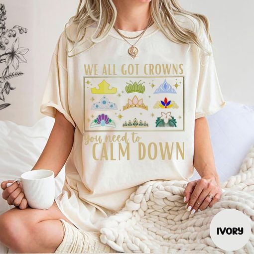 We All Got Crowns Shirt, You Need to Calm Down Shirt