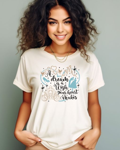 A Dream Is A Wish Your Heart Makes Shirt, Disney Princess T-Shirt