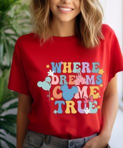 Comfort Colors® Where Dreams Come True Shirt, Disney World T Shirt