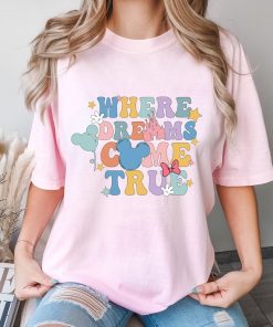 Comfort Colors® Where Dreams Come True Shirt, Disney World T Shirt