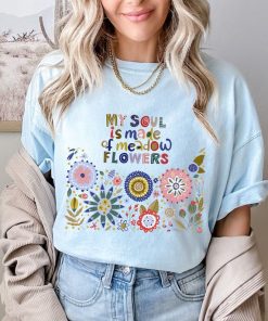 Comfort Colors® My Soul İs Made of Meadow Flowers Shirt, Flower Shirt