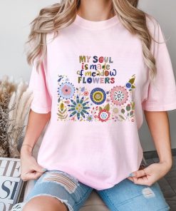 Comfort Colors® My Soul İs Made of Meadow Flowers Shirt, Flower Shirt