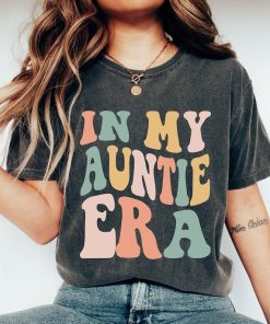 Comfort Colors® In My Auntie Era Shirt