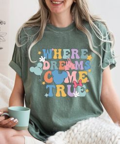 Comfort Colors® Where Dreams Come True Shirt, Disney World T Shirt