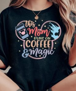 This Mom Runs On Coffee And Magic T-shirt, Disney Mickey Head Tee