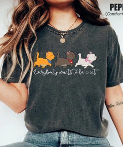 The Aristocats Comfort Colors Shirt, Everybody Wants to Be A Cat tee