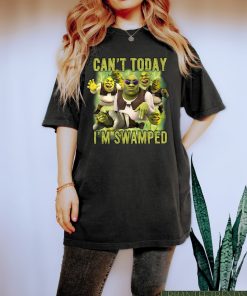 Can't Today I'm Swamped Shirt, Shrek Funny Trending Shirt