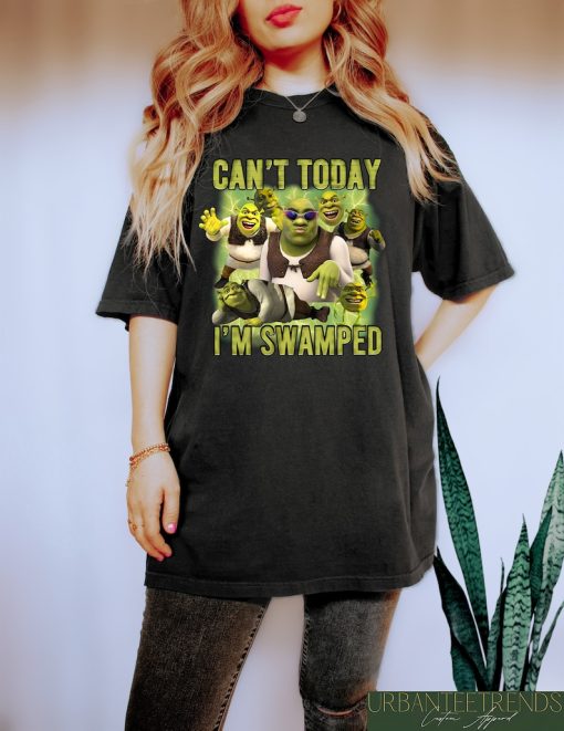 Can't Today I'm Swamped Shirt, Shrek Funny Trending Shirt