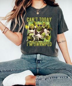 Can't Today I'm Swamped Shirt, Shrek Funny Trending Shirt