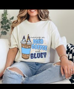 Running on Iced Coffee and Bluey, Bluey Mama Tshirt, Adult Bluey Tee