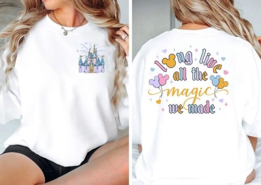 2 Sided Long Live All The Magic We Made Shirt, Disney Castle Shirt