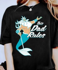 Disney The Little Mermaid King Triton Dad Rules Shirt