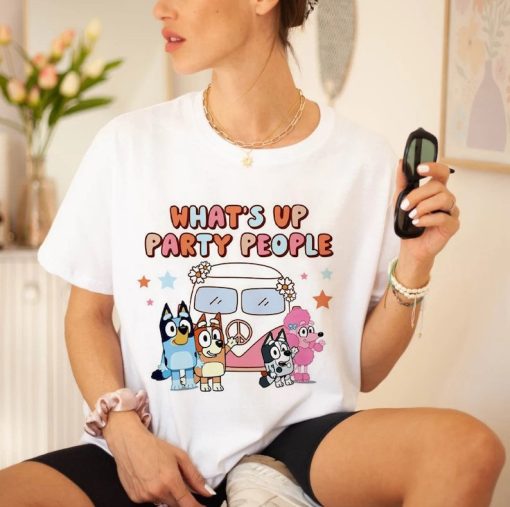 Funny Bluey Whats Up Party People Unisex Tshirt, Bluey Mom Shirt