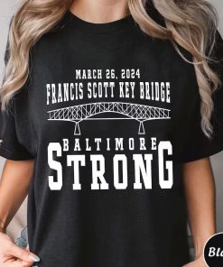 Francis Scott Key Bridge Collapse Shirt, Baltimore Strong Tee Shirt