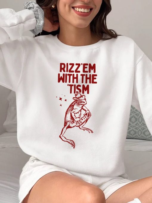 Rizz Em with The Tism Crewneck Sweatshirt