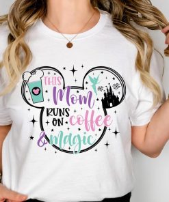 Disney Mom Shirt, Disney Mom Coffee Shirt