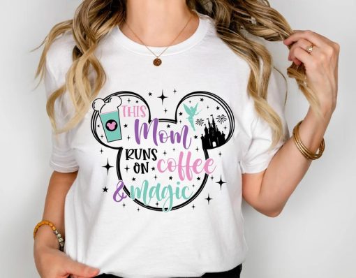 Disney Mom Shirt, Disney Mom Coffee Shirt