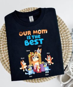 Our Mom Is The Best Bluey Happy Mothers Day Unisex Classic Tshirt