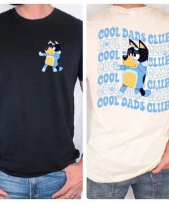 Cool Dads Clubs Shirt, Bandit Heeler Shirt, Father's Day T Shirt