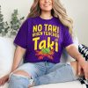 No Taki When Teacher Taki, Funny Teacher Shirt