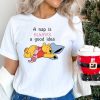 A Nap İs Always A Good İdea Shirt, Disney Shirt, Winnie The Pooh Shirt