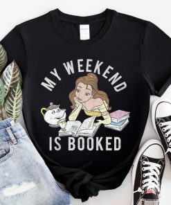 Disney Beauty and The Beast Belle T-Shirt, My Weekend is Booked Tee