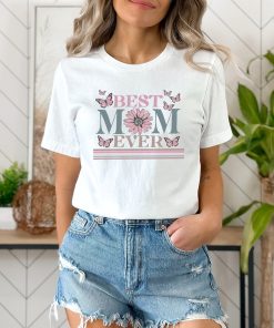 Happy Mother's Day Shirt, Best Mom Ever Shirt, Mom Gift