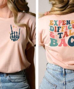 Expensive Difficult And Talks Back T-Shirt, Trendy Women's Shirt