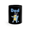 Bluey Bandit Dad Coffee 11oz Black Mug